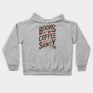 Books and Coffee Protect My Sanity. For Caffeine Enthusiast Who Rather Be Reading. Light Background Kids Hoodie